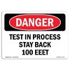 Signmission Safety Sign, OSHA Danger, 18" Height, Rigid Plastic, Test In Process Stay Back 100 Feet, Landscape OS-DS-P-1824-L-1704